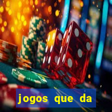 jogos que da dinheiro de verdade sem depositar